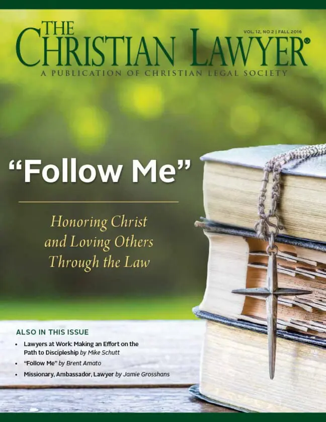 FALL 2016 ISSUE - Christian Legal Society